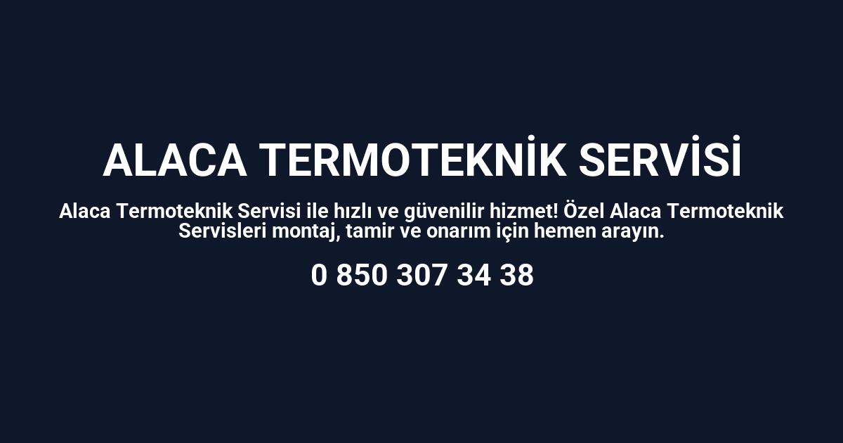 Alaca Termoteknik Servisi